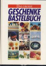 Das grosse Geschenkebastelbuch