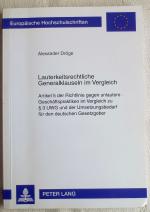 Lauterkeitsrechtliche Generalklauseln im Vergleich : Artikel 5 der Richtlinie gegen unlautere Geschäftspraktiken im Vergleich zu § 3 UWG und der Umsetzungsbedarf für den deutschen Gesetzgeber