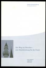 Der Weg zur Moschee - Eine Handreichung für die Praxis