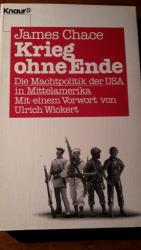 Krieg ohne Ende : Die Machtpolitik der USA in Mittelamerika