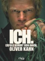 Oliver Kahn: Ich., Erfolg kommt von Inne
