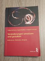 Veränderungen umsetzen und gestalten Reflexionen, Methoden, Beispiele