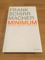 Frank Schirrmacher: Minimum. Vom Vergehe