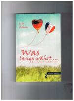 Was lange währt ... - Die weite Reise ins französische Glück