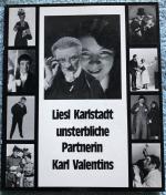 Liesl Karlstadt. Unsterbliche Partnerin Karl Valentins. - Gudrun Köhl.