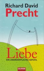 Precht, Richard David: Liebe Ein unorden