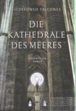 Ildefonso Falcones: Die Kathedrale des M Ildefonso Falcones: Die Kathedrale des M