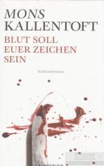 Mons Kallentoft: Blut soll euer Zeichen Mons Kallentoft: Blut soll euer Zeichen