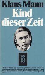 Klaus Mann: Kind dieser Zeit Klaus Mann: Kind dieser Zeit