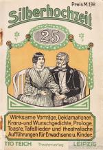 Silberne Hochzeit Sammlung wirksamer, scherzhafter und ernster Vorträge und Aufführungen für Erwachsene und Kinder