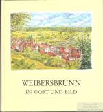 Weibersbrunn in Wort und Bild Geschichte eines Spessartdorfes