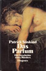 Patrick Süskind: Das Parfum Die Geschich