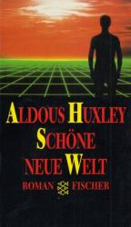 Aldous Huxley: Schöne neue Welt Ein Roma Aldous Huxley: Schöne neue Welt Ein Roma
