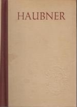 anonym: 100 Jahre Haubner Pflanzenzucht.