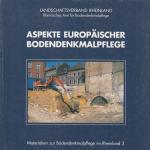 Aspekte europäischer Bodendenkmalpflege Materialien zur Bodendenkmalpflege im Rheinland 3