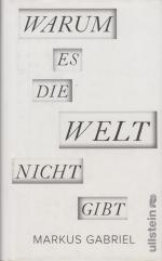 Markus Gabriel: Warum es die Welt nicht 