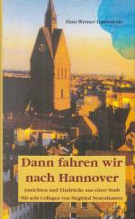 Dann fahren wir nach Hannover Ansichten und Eindrücke aus einer Stadt