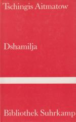 Tschingis Aitmatow: Dshamilja Erzählung