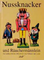 Nussknacker und Räuchermännlein Geschichten aus dem erzgebirgischen Weihnachtsland