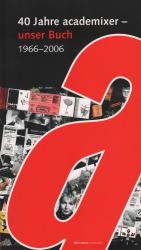 anonym: 40 Jahre academixer - Unser Buch