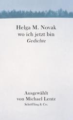Novak, Helga M.: Wo ich jetzt bin Gedich