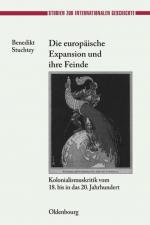 Die europäische Expansion und ihre Feinde Kolonialismuskritik vom 18. bis in das 20. Jahrhundert