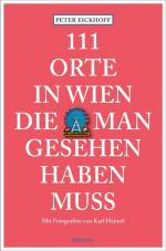 111 Orte in Wien, die man gesehen haben muss Reiseführer