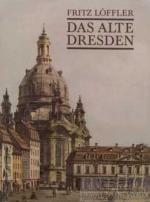 Fritz Löffler: Das alte Dresden Geschich