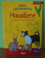 Meine Zeichenschule - Haustiere. Mit Schritt-für-Schritt-Anleitungen