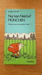 Nur kein Neid auf München. Heiteres aus einer großen Stadt.