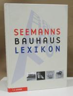 Seemanns Bauhaus-Lexikon. Mit Beiträgen von Rainer Wick, Ute Ackermann, Michael erlhoff u.a.