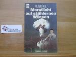 Mondlicht auf stählernen Wiesen : Science-fiction-Roman. [Dt. Übers. von Walter Brumm] / Heyne-Bücher ; Nr. 3581 : Science fiction