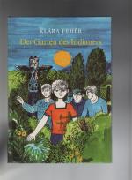 Klara Feher: Der Garten des Indianers