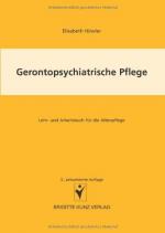 Gerontopsychiatrische Pflege - Lehr- und Arbeitsbuch für die Altenpflege