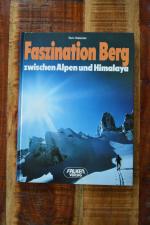 Faszination Berg zwischen Alpen und Himalaya