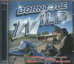 Born To Be Wild (2 CDs, 2006)