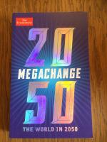 The Economist: Megachange: The world in 2050 by Daniel Franklin