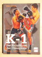 K-1 - der Kampfsport der Champions : Training, Technik, Wettkampf