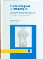 Problemdiagnose "Fibromyalgie": Eine interdisziplinäre Standortbestimmung zum Verständnis, zur Diagnostik und zur Therapie der Fibromyalgie mit "consensus baseline"