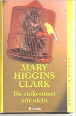 Mary Higgins Clark: Du entkommst mir nic