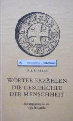 Wörter erzählen die Geschichte der Menschheit. Eine Begegnung mit der Welt der Sprache.