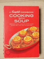 A Campbell Cookbook: Cooking with Soup (608 Skillet Dishes, Casseroles, Stews, Sauces, Gravies, Dips, Soup Mates and Garnishes)