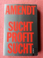 Sucht - Profit - Sucht