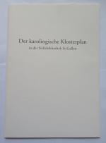 Der karolingische Klosterplan der Stiftsbibliothek St. Gallen (Faksimile-Ausgabe)