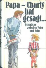 Papa - Charly hat gesagt... - Gespräche zwischen Vater und Sohn