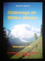 Unterwegs im Wilden Westen. Band 2: Washington, Montana, Wyoming, Idaho, Oregon