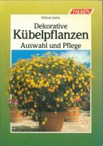 Dekorative Kübelpflanzen: Auswahl und Pflege