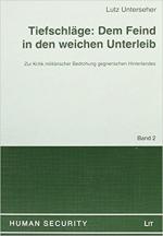 Tiefschläge: Dem Feind in den weichen Unterleib. Zur Kritik militärischer Bedrohung gegnerischen Hinterlandes