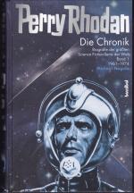 Perry Rhodan - Die Chronik - Biografie der größten Science Fiction-Serie der Welt (Band 1: 1961 - 1974)