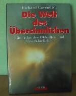 Die Welt des Übersinnlichen - Ein Atlas des Okkulten und Unerklärlichen